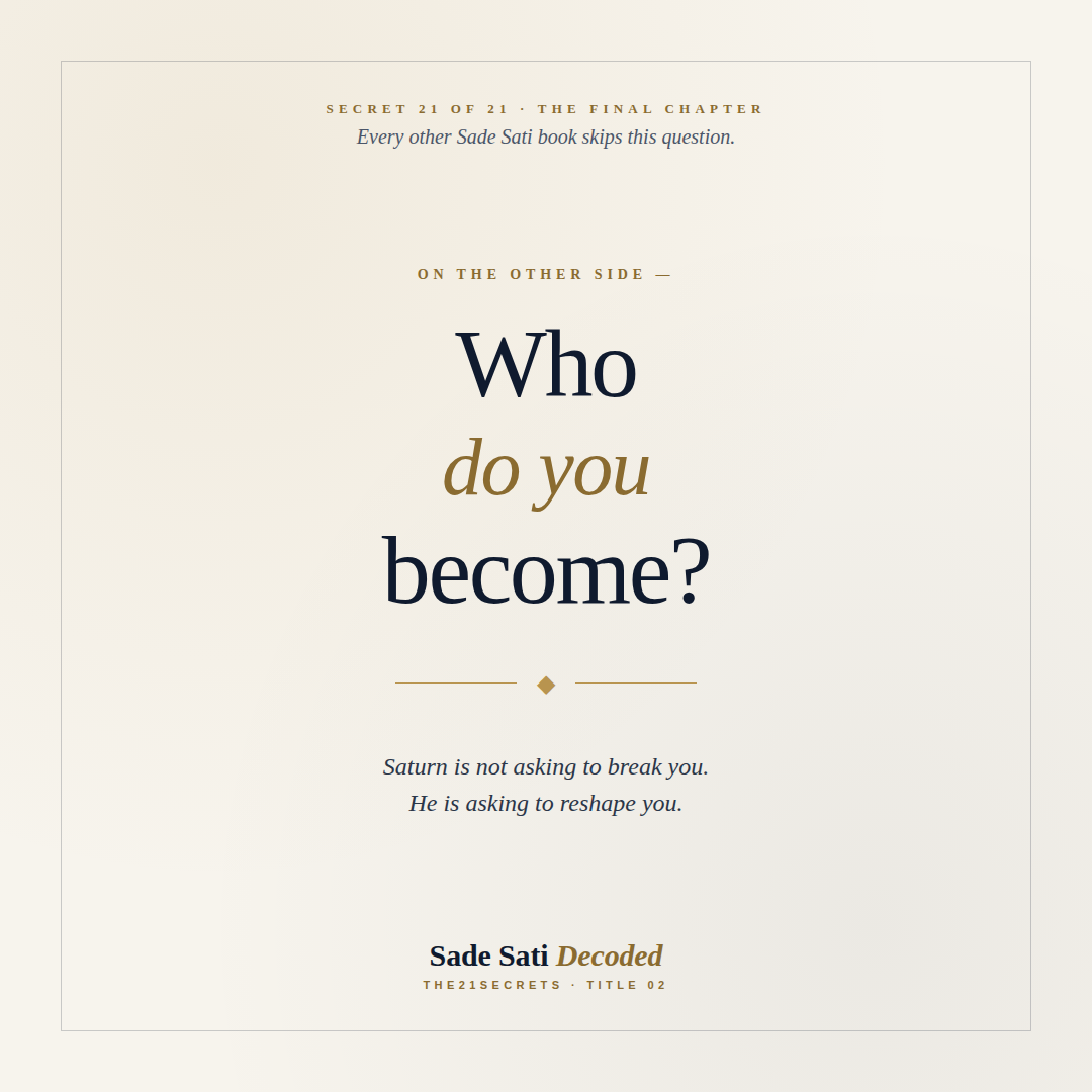 Who do you become? — the book's closing question